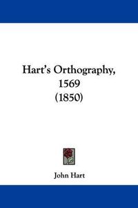 Cover image for Hart's Orthography, 1569 (1850)