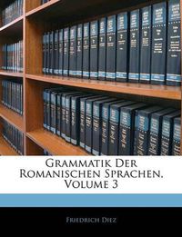 Cover image for Grammatik Der Romanischen Sprachen, Volume 3