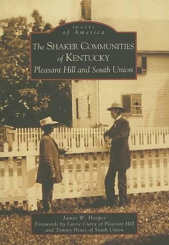 The Shaker Communities of Kentucky: Pleasant Hill and South Union