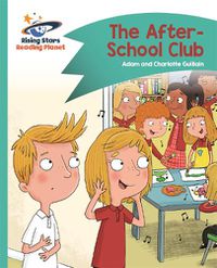 Cover image for Reading Planet - The After-School Club - Turquoise: Comet Street Kids