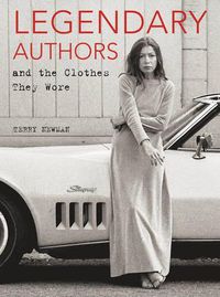 Cover image for Legendary Authors and the Clothes They Wore