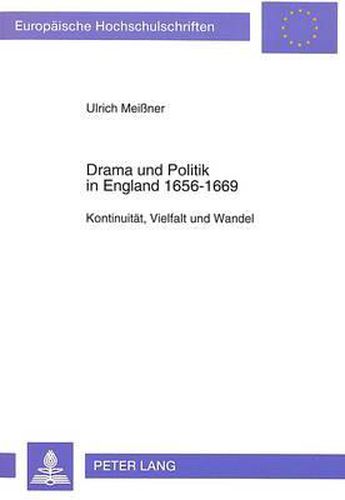 Cover image for Drama Und Politik in England 1656-1669: Kontinuitaet, Vielfalt Und Wandel