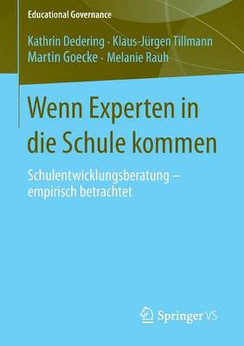 Wenn Experten in die Schule kommen: Schulentwicklungsberatung - empirisch betrachtet