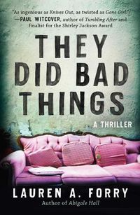 Cover image for They Did Bad Things: A Thriller