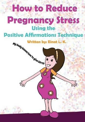 Cover image for How to Reduce Pregnancy Stress Using the Positive Affirmations Technique