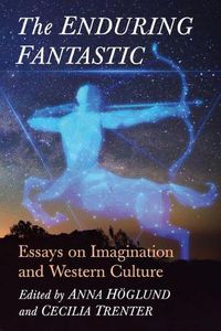 Cover image for The Enduring Fantastic: Essays on Imagination and Western Culture