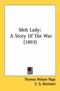 Cover image for Meh Lady: A Story of the War (1893)