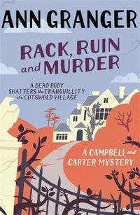 Cover image for Rack, Ruin and Murder (Campbell & Carter Mystery 2): An English village whodunit of murder, secrets and lies