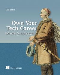 Cover image for Own Your Tech Career: Soft skills for technologists