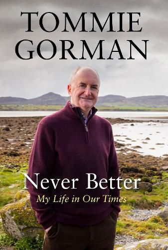 Cover image for Never Better: My Life in Our Times