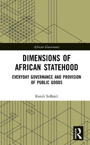 Cover image for Dimensions of African Statehood: Everyday Governance and Provision of Public Goods
