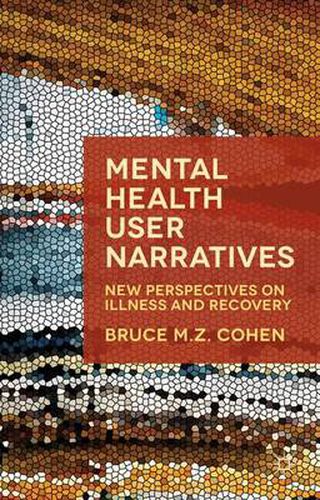 Mental Health User Narratives: New Perspectives on Illness and Recovery