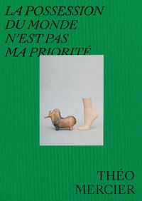 Cover image for Theo Mercier: La Possession Du Monde n'Est Pas Ma Priorite