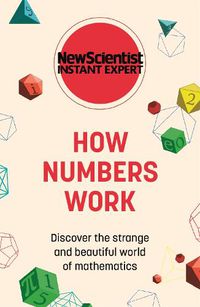 Cover image for How Numbers Work: Discover the strange and beautiful world of mathematics