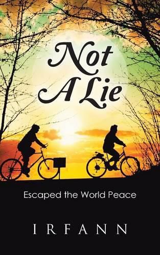 Cover image for Not A Lie: Escaped the World Peace