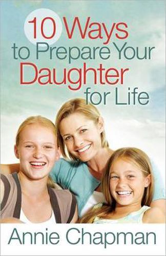 10 Ways to Prepare Your Daughter for Life