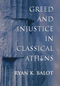 Cover image for Greed and Injustice in Classical Athens