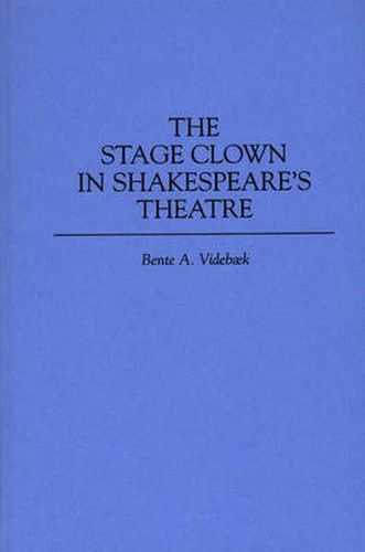 Cover image for The Stage Clown in Shakespeare's Theatre