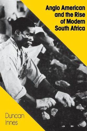 Cover image for Anglo American and the Rise of Modern South Africa