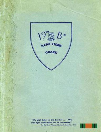 Cover image for THE 19th (FARNINGHAM) BATTALION KENT HOME GUARD