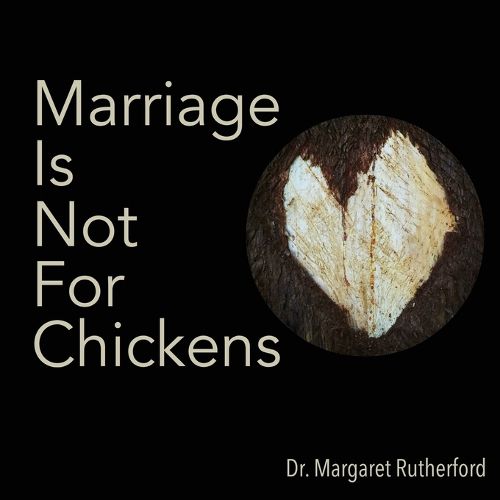 Cover image for Marriage Is Not For Chickens