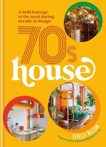 Cover image for 70s House: A bold homage to the most daring decade in design