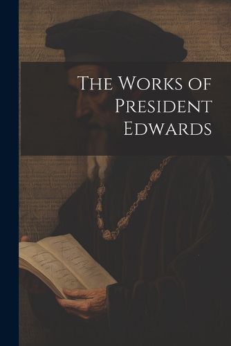 The Works of President Edwards