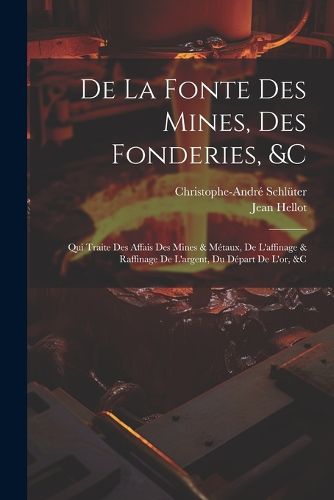 Cover image for De La Fonte Des Mines, Des Fonderies, &c
