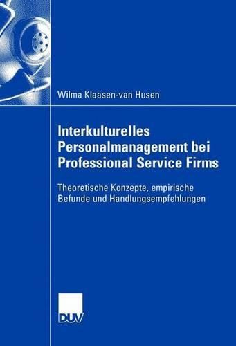 Cover image for Interkulturelles Personalmanagement bei Professional Service Firms: Theoretische Konzepte, empirische Befunde und Handlungsempfehlungen