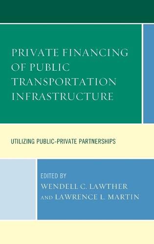 Private Financing of Public Transportation Infrastructure: Utilizing Public-Private Partnerships