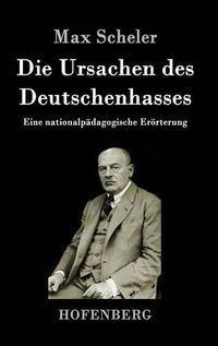 Cover image for Die Ursachen des Deutschenhasses: Eine nationalpadagogische Eroerterung