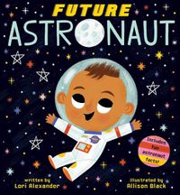Cover image for Future Astronaut (Future Baby Boardbooks)