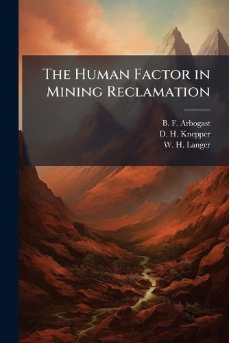 Cover image for The Human Factor in Mining Reclamation: Usgs Open-File Report 98-523 - Scholar's Choice Edition