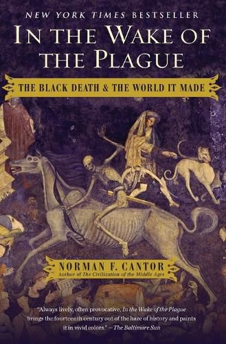Cover image for In the Wake of the Plague: The Black Death and the World It Made