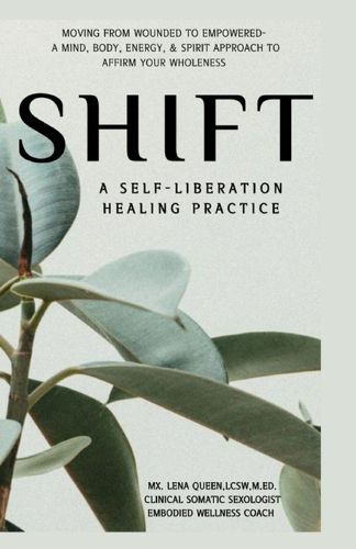 Cover image for SHIFT, A Self-Liberation Healing Practice