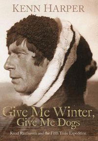 Cover image for Give Me Winter, Give Me Dogs