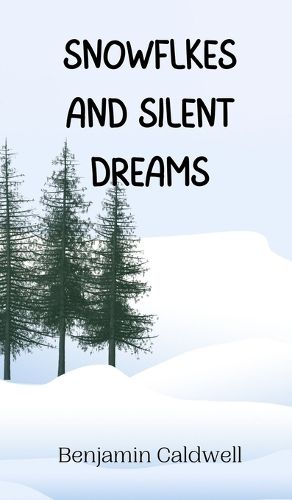 Cover image for Snowflakes and Silent Dreams