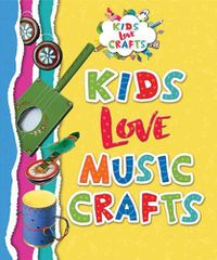 Cover image for Kids Love Music Crafts