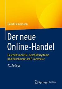 Cover image for Der neue Online-Handel: Geschaftsmodelle, Geschaftssysteme und Benchmarks im E-Commerce