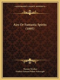 Cover image for Airs or Fantastic Spirits (1895)