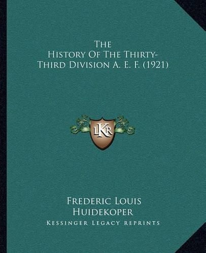 Cover image for The History of the Thirty-Third Division A. E. F. (1921)