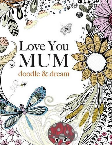 Cover image for Love You Mum: Doodle & Dream