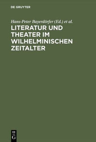 Cover image for Literatur und Theater im Wilhelminischen Zeitalter