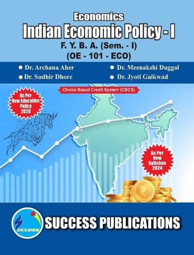 Cover image for Indian Economic Policy - I(F.Y.B.A, Sem.-I) SPPU-Text(English)