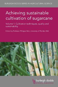 Cover image for Achieving Sustainable Cultivation of Sugarcane Volume 1: Cultivation Techniques, Quality and Sustainability