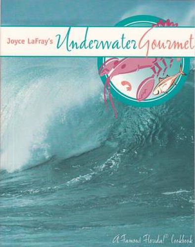 Cover image for Joyce LaFray's Underwater Gourmet
