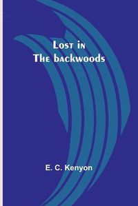 Cover image for Lost in the backwoods