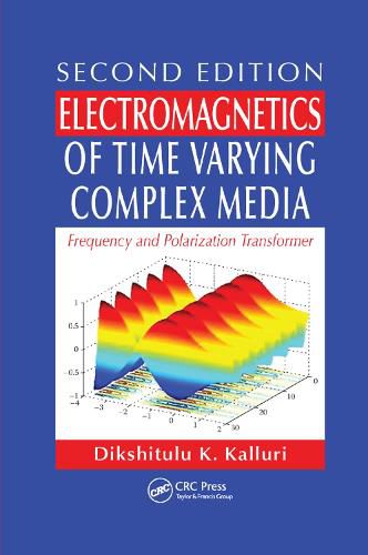 Cover image for Electromagnetics of Time Varying Complex Media: Frequency and Polarization Transformer