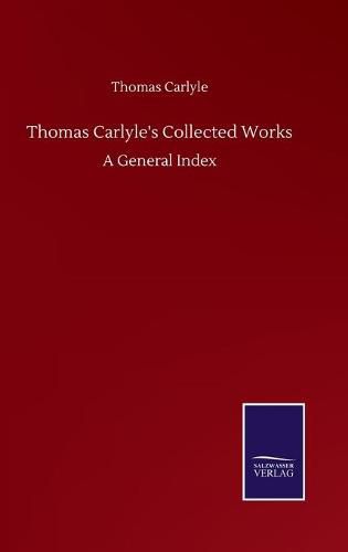 Cover image for Thomas Carlyle's Collected Works: A General Index