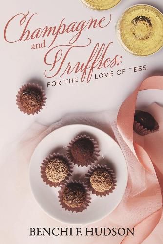 Cover image for Champagne and Truffles:  For the Love of Tess